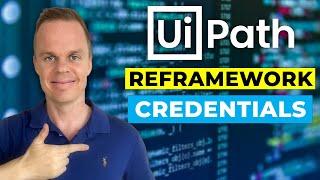 How to use Credentials in UiPath REFramework