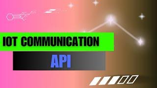 IOT communication APIs