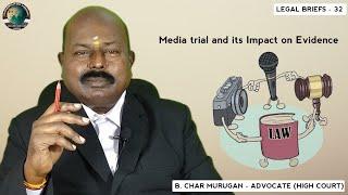 Media trial and its Impact on Evidence | Legal Briefs - 32 | CMLA