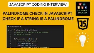 Palindrome check in Javascript | Check if a String is a Palindrome | Frontend Insights #js #fi