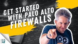 Get Started With Your New Palo Alto Networks Firewall | PART 1