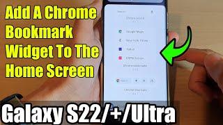 Galaxy S22/S22+/Ultra: How to Add A Chrome Bookmark Widget To The Home Screen