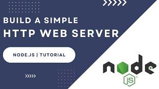 Build a simple HTTP Web Server using Node.js | Node.js Tutorial