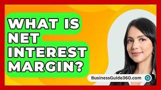 What Is Net Interest Margin? - BusinessGuide360.com