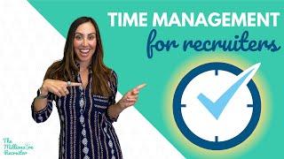 Time Management for Recruiters