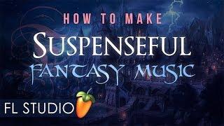 TUTORIAL: How to create Suspense, Tension and Mystery in Fantasy Music