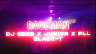 Dj Sebb feat Junior, PLL, Black T  - Roulman ( Clip Officiel )