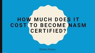 How much does it cost to become NASM certified?