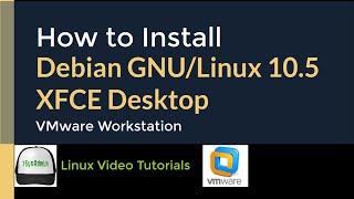 How to Install Debian GNU/Linux 10.5 with XFCE Desktop + VMware Tools on VMware Workstation