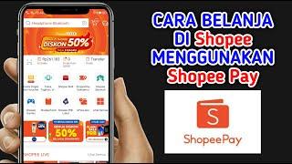  Terbaru ! Cara Belanja Shopee Pakai Shopeepay