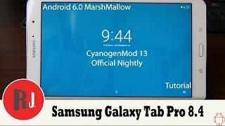 CyanogenMod 13 Official Nightly on the Samsung Galaxy Tab pro 8 4 Android 6 0