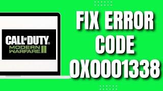 How To Fix Error code 0x00001338 In Modern Warfare 2 (Latest 2023)