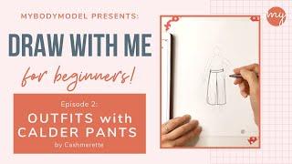 Draw with me! Outfits & Proportions ft. Calder Pants [Beginner Fashion Illustration for Sewists]