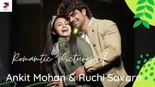 Ankit Mohan & Ruchi Savarn  Romantic Pictures - #shorts #AnkitMohan #RuchiSavarn