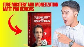 ️Tube Mastery and Monetization by Matt Par - Works??