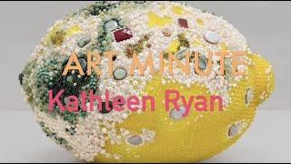 Why is this Lemon Art? Quick facts about artist Kathleen Ryan's work.