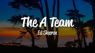 Ed Sheeran - The A Team (Lyrics)