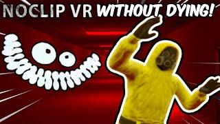 Is it Possible to Beat NoClip VR WITHOUT Dying?