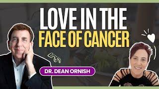 DAY 6: Dr. Dean Ornish on Love, Survival and Thriving in the Face of Cancer