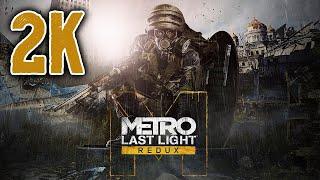 Metro: Last Light Redux ⦁ Полное прохождение ⦁ Без комментариев ⦁ 2K60FPS