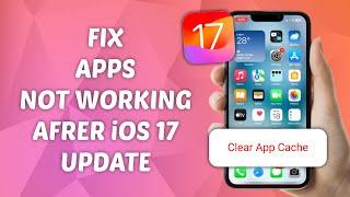 How to Fix iPhone Apps Not Working after iOS 17 Update