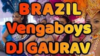 Brazil Vengaboys Dance - DJ Gaurav X GvK Music Producer
