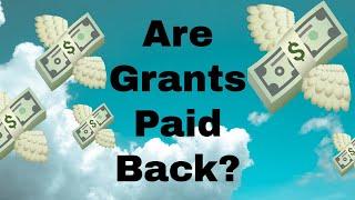 Do You Have to Pay Grants Back? Sometimes, YES!