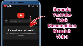 Beranda YouTube Tidak Menampilkan Masalah Video | Coba Cari untuk Memulai Perbaikan YouTube