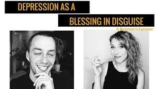 Depression as A Blessing in Disguise: Ft. Depression to Expression