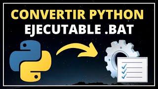 Cómo Convertir Código de PYTHON en Formato BAT