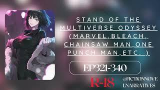 [Ep321-340] Stand of the Multiverse Odyssey(Marvel,bleach,Chainsaw Man,One Punch Man,etc. )