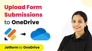 How to Upload New Form Submissions to OneDrive - Jotform OneDrive Integration