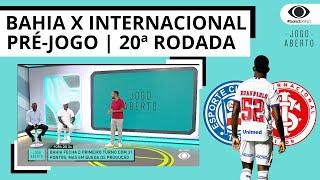 BAHIA X INTERNACIONAL - PRÉ-JOGO 20ª RODADA DA SÉRIE A