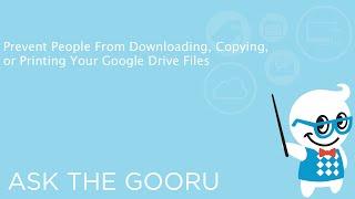 Prevent People From Downloading, Copying, or Printing Your Google Drive Files