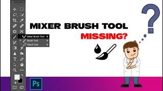 Mixer Brush tool missing in photoshop cc | 2021 How to get back !