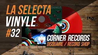 32. La Selecta Vinyle | Corner records (Disquaire - Record shop)