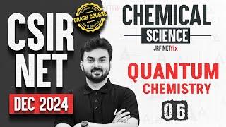 CSIR NET Dec 2024 Chemical Science | Quantum Chemistry : Day 6 | Crash Course | CSIR NET Adda247