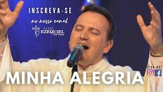 Padre Ezequiel - MINHA ALEGRIA