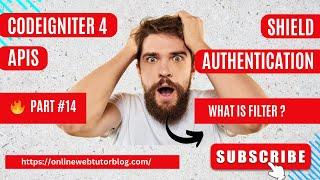 (#14) CodeIgniter 4 REST APIs Using Shield Authentication  | What is Filter  #codeigniter4