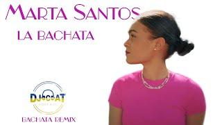 Marta Santos - La Bachata (DJ Cat Bachata Remix)