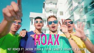 HOAX - VGT REMCO ft JACSON ZERAN, DOCHIIYDZ, TOTON CARIBO, DHOTY ( Official Music Video)