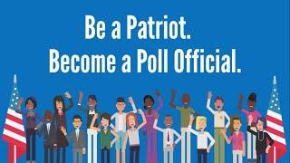 Be a Patriot. Become a Poll Official.