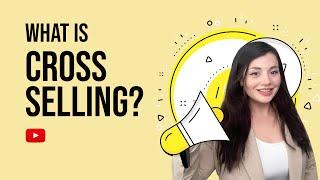 What is Cross-Selling? (with Examples)