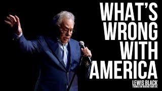 "What's Wrong With America" - Lewis Black | Thanks For Risking Your Life