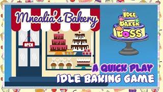 Idle Baker Boss | Mnealia's Bakery | A Quick Play - EA Idle Baking Game