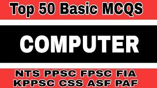 Top 50 Basic Computer MCQS | Most Repeated And Important Computer Science Mcq For NTS PPSC FPSC 2021