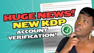 [WATCH NOW]  - NEW KDP Identity Verification Rollout Is Here! Don't Leave Your Account to Chance...