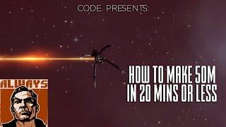 EVE Online [CODE.] How to Make 50M ISK in 20 Mins or Less