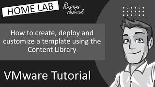 How to create, deploy and customize a template using the Content Library