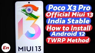 Xiaomi Poco X3 Pro | Install Official MIUI 13 India Stable | Android 12 | TWRP | Full 2022 Guide